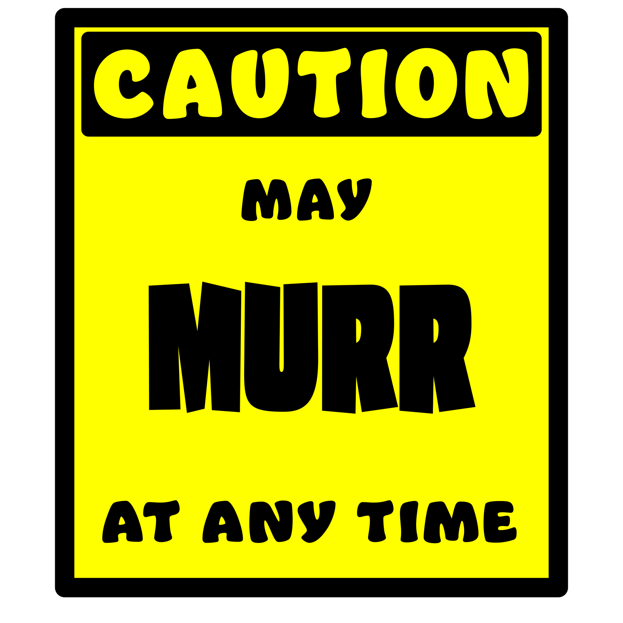 Whootorca - Caution! Series - CAUTION! May MURR at any time!