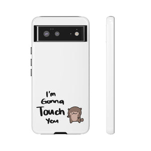 Im gonna touch you - Phone Case Phone Case Printify Google Pixel 6 Glossy 