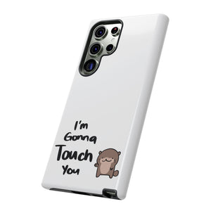 Im gonna touch you - Phone Case Phone Case Printify 