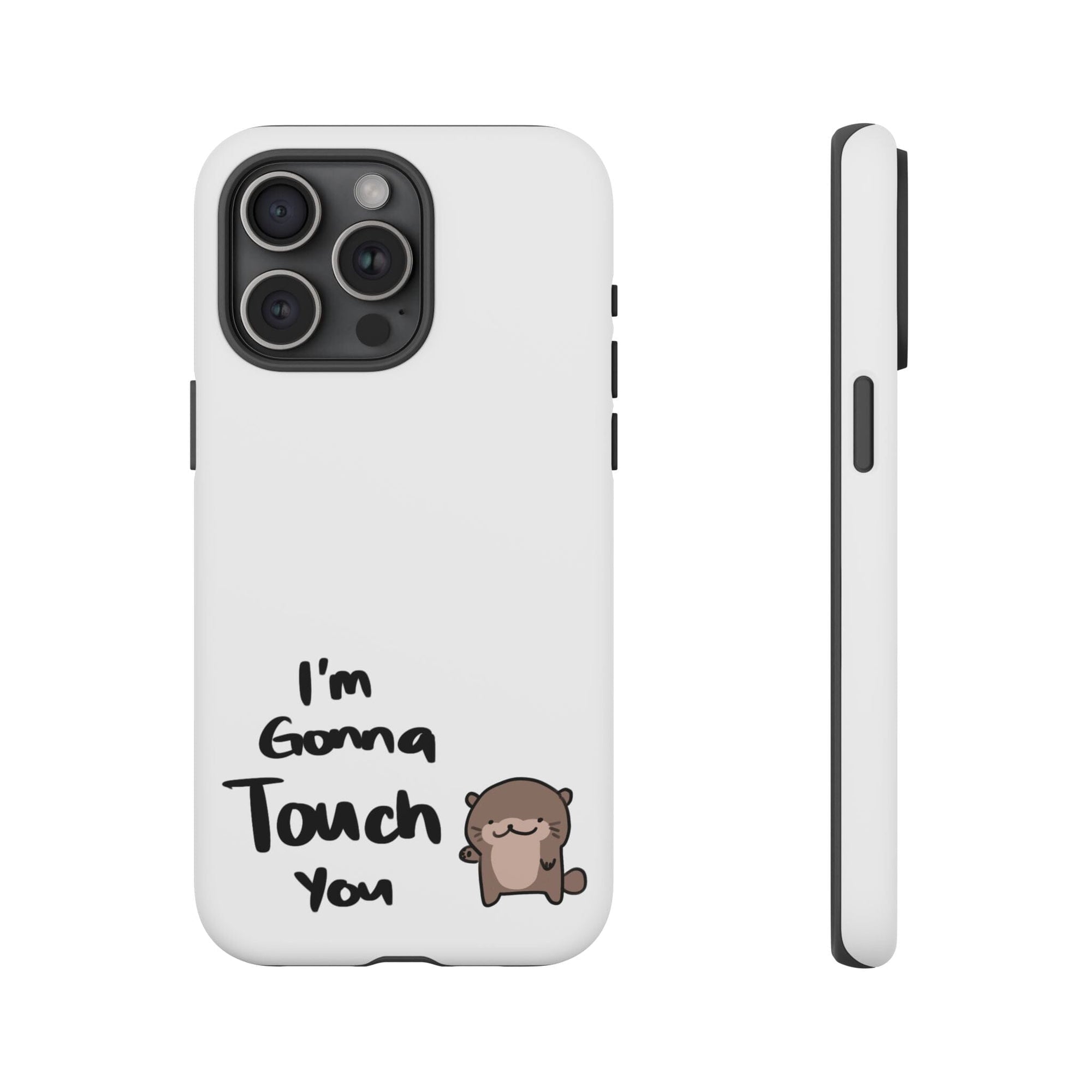 Im gonna touch you - Phone Case Phone Case Printify iPhone 15 Pro Max Matte 