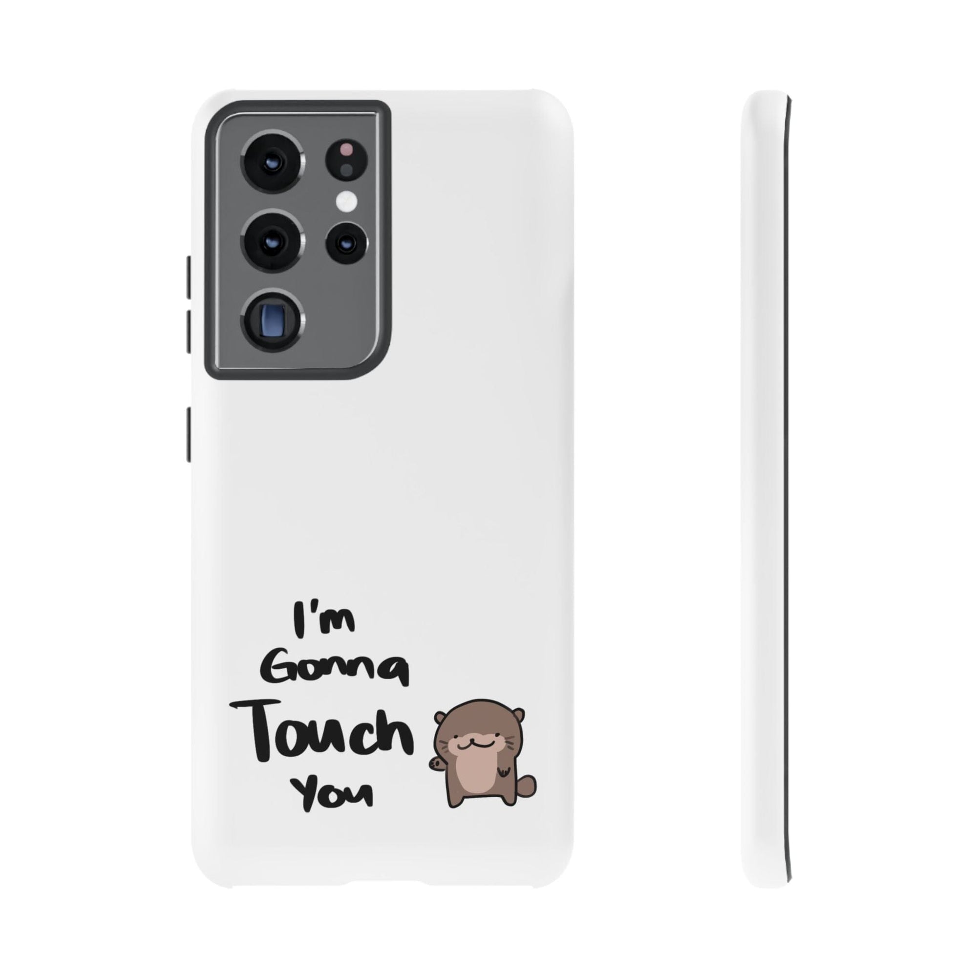 Im gonna touch you - Phone Case Phone Case Printify Samsung Galaxy S21 Ultra Matte 