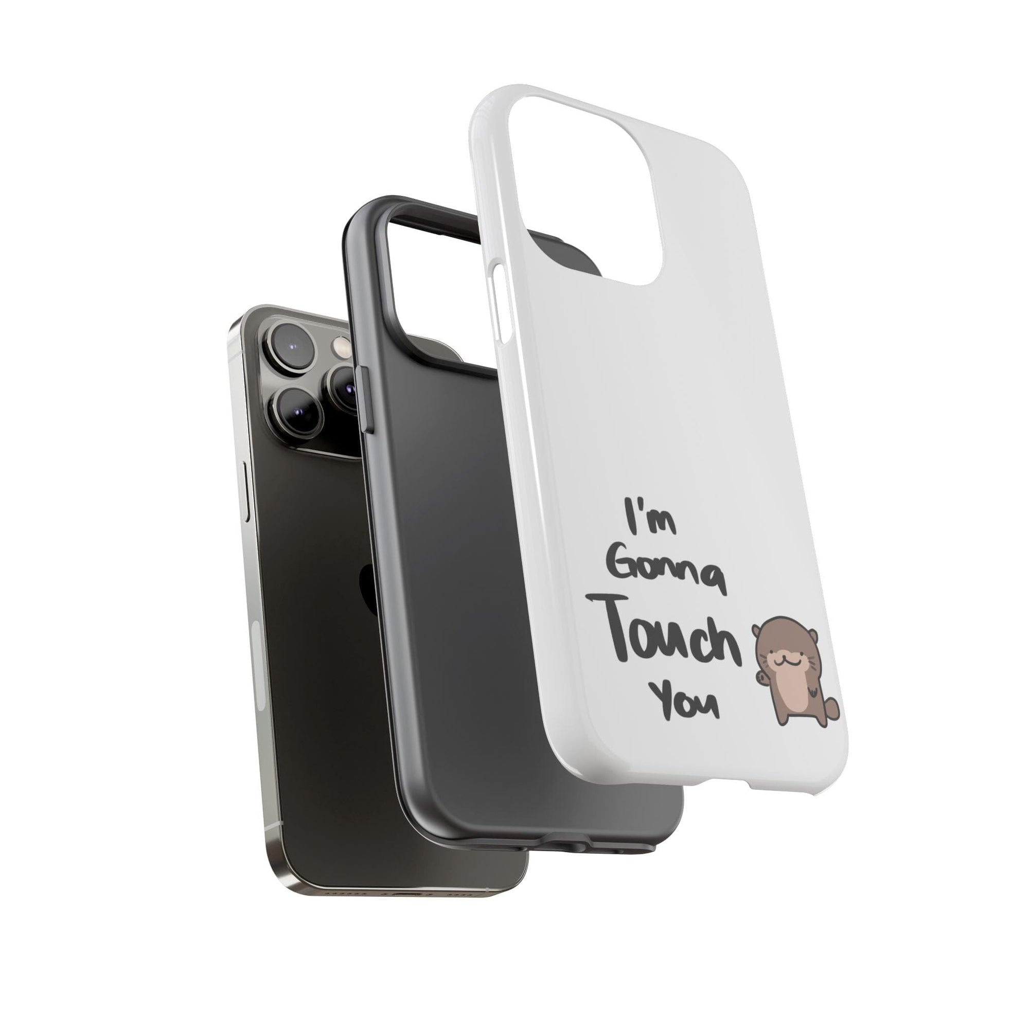 Im gonna touch you - Phone Case Phone Case Printify 