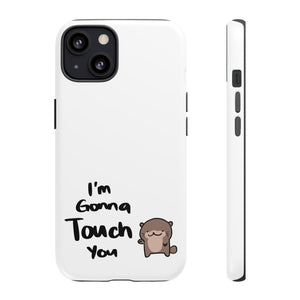 Im gonna touch you - Phone Case Phone Case Printify iPhone 13 Matte 