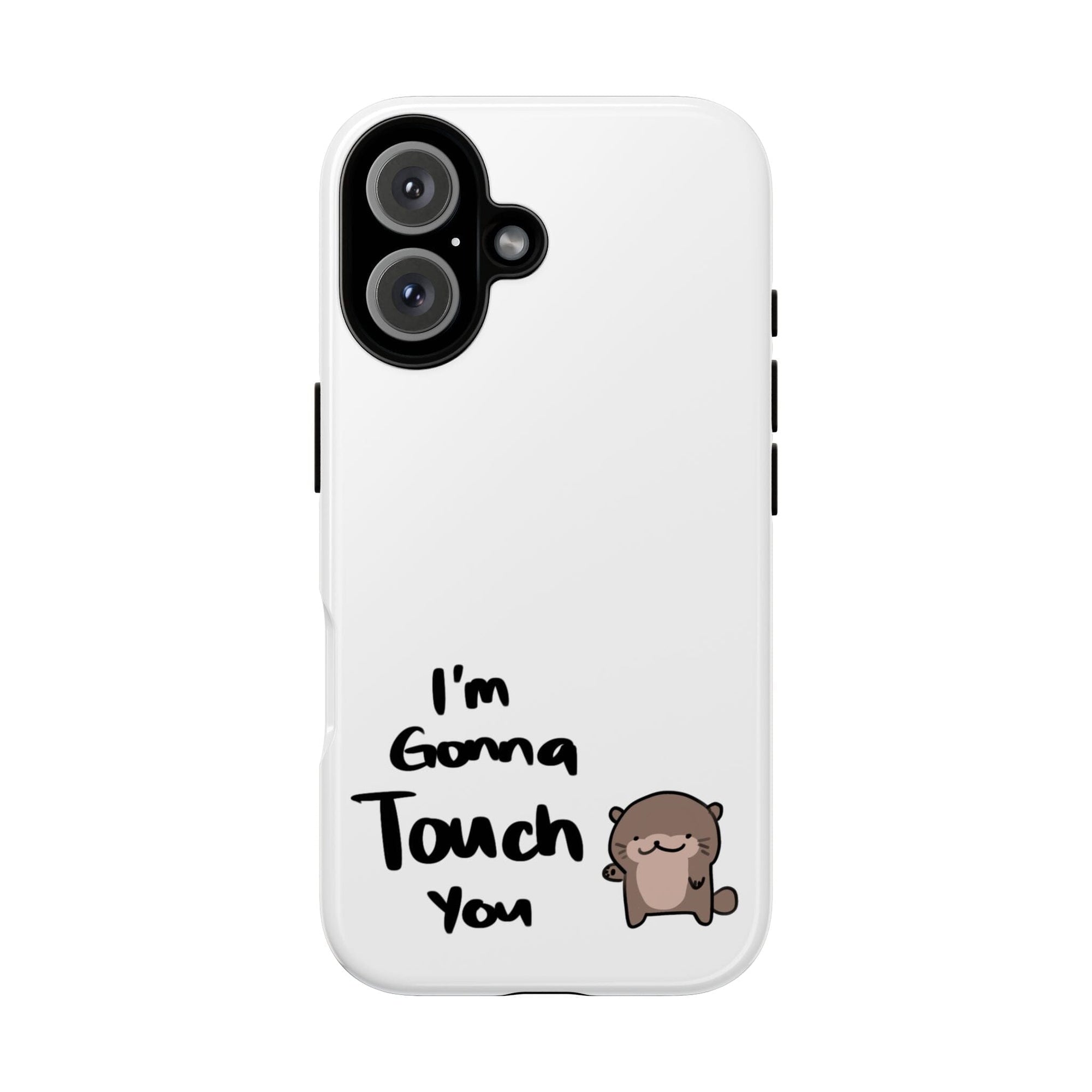 Im gonna touch you - Phone Case Phone Case Printify iPhone 16 Glossy 