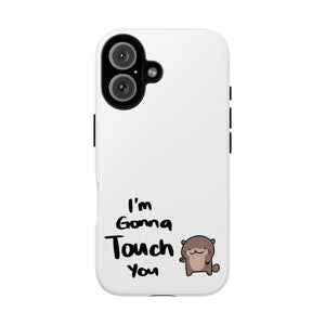 Im gonna touch you - Phone Case Phone Case Printify iPhone 16 Glossy 