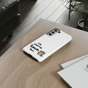 Im gonna touch you - Phone Case Phone Case Printify 