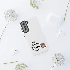 Im gonna touch you - Phone Case Phone Case Printify 