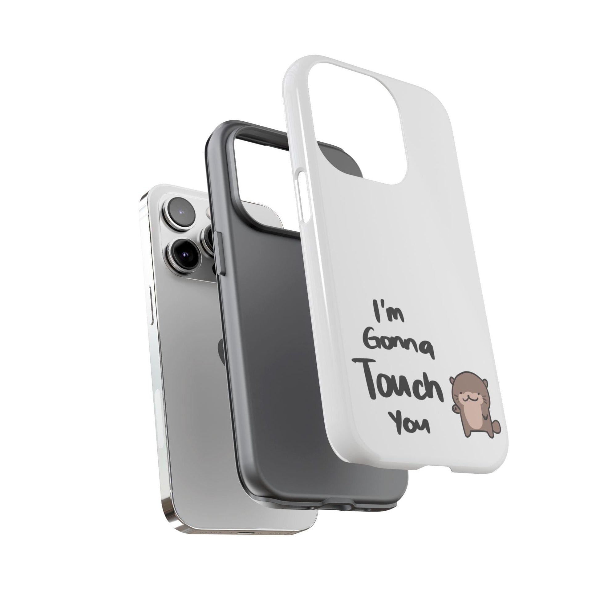 Im gonna touch you - Phone Case Phone Case Printify 