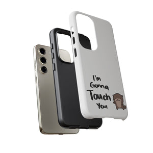 Im gonna touch you - Phone Case Phone Case Printify 