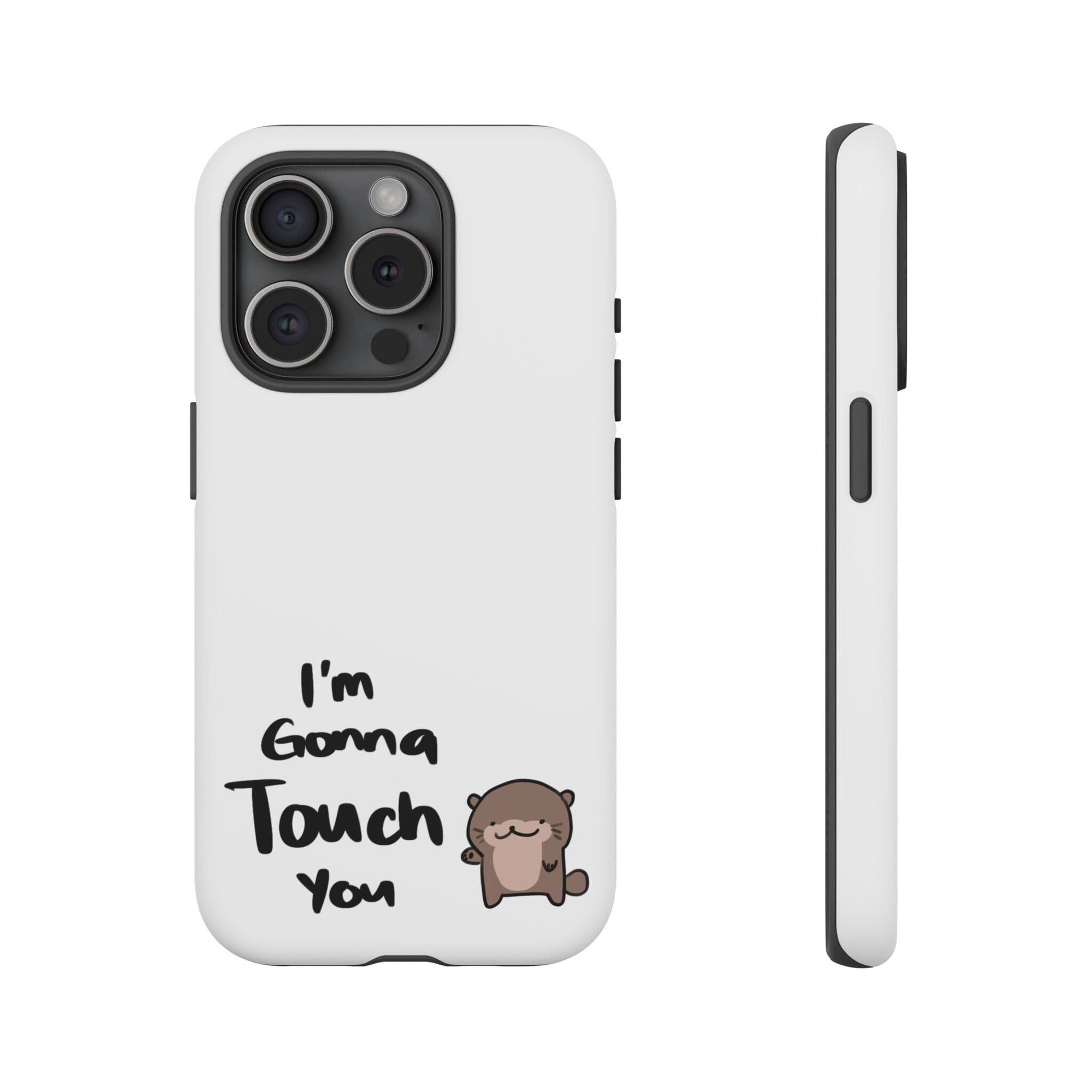 Im gonna touch you - Phone Case Phone Case Printify iPhone 15 Pro Matte 