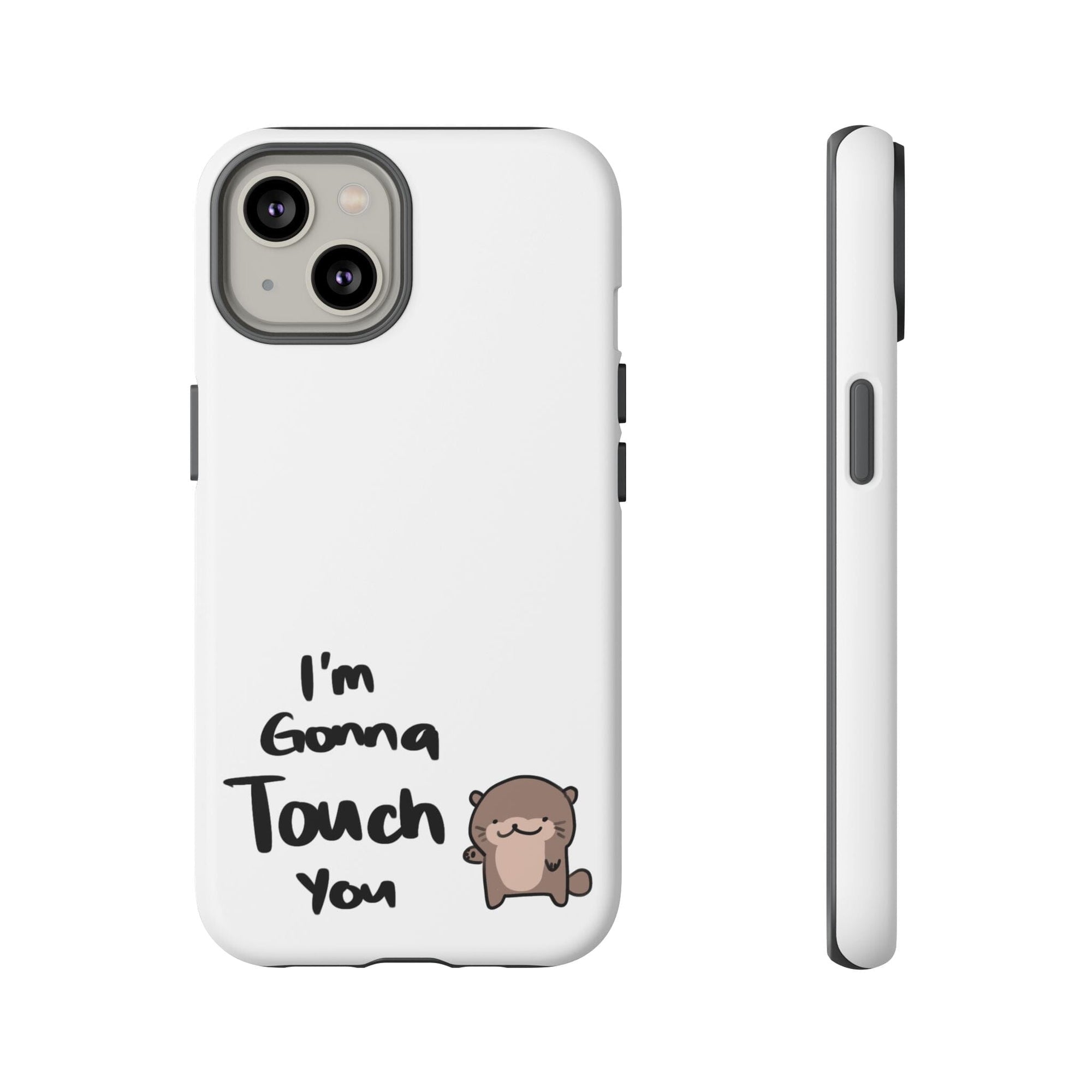 Im gonna touch you - Phone Case Phone Case Printify iPhone 14 Matte 