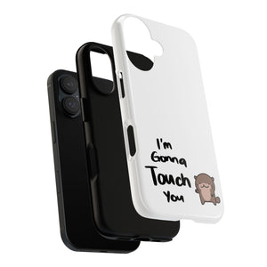 Im gonna touch you - Phone Case Phone Case Printify 