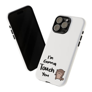 Im gonna touch you - Phone Case Phone Case Printify 