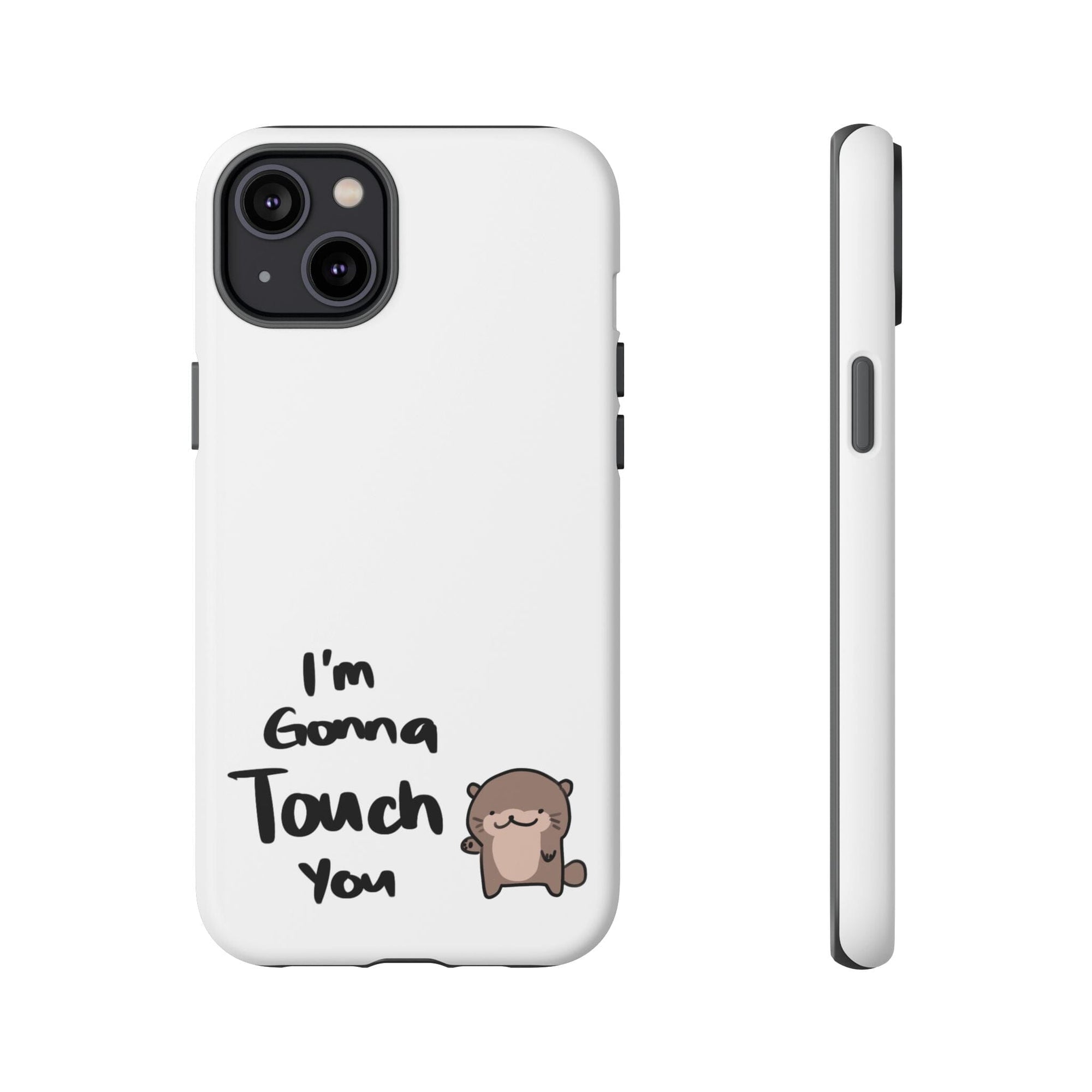 Im gonna touch you - Phone Case Phone Case Printify iPhone 14 Plus Matte 