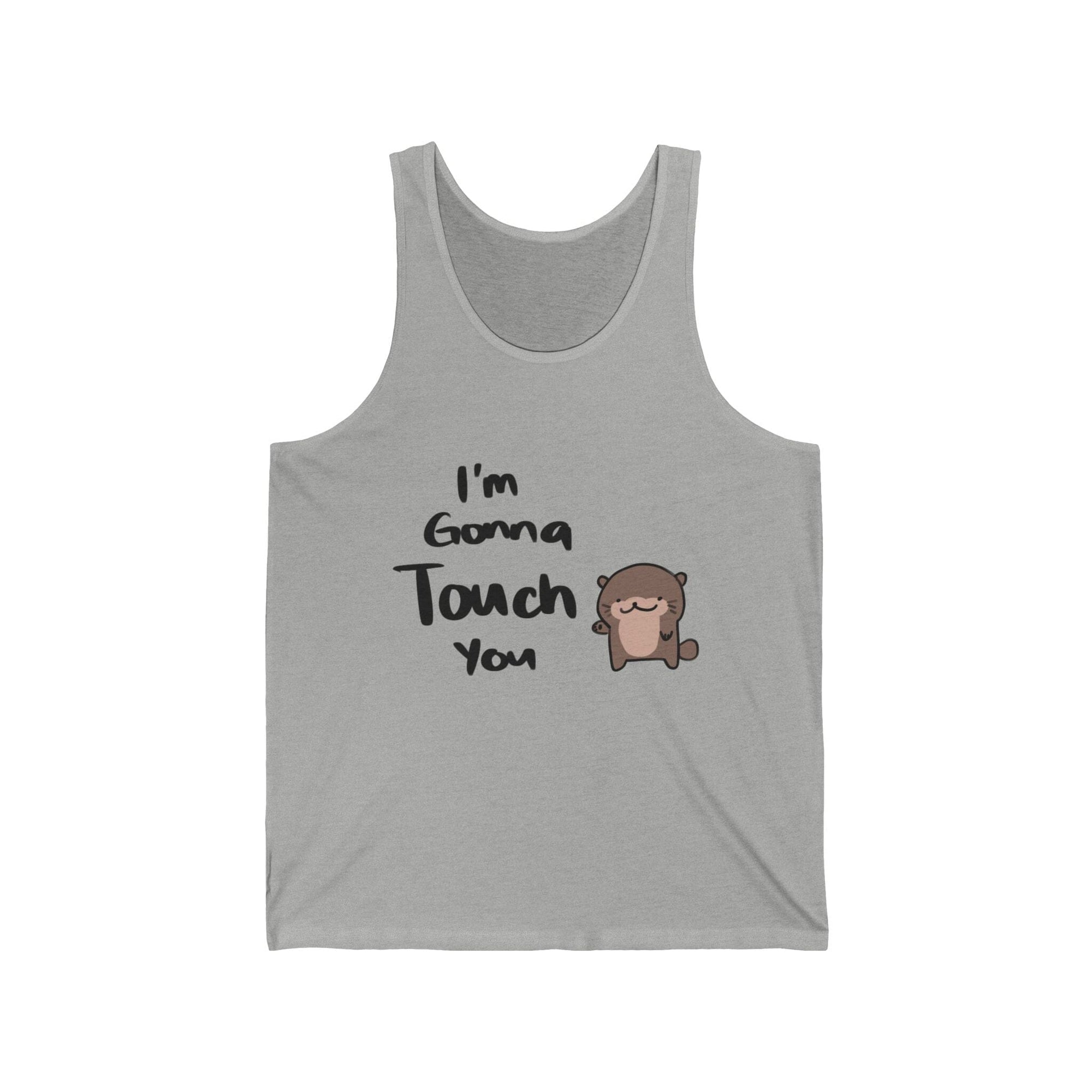 Im gonna touch you - Tank Top Tank Top Ooka Heather XS 