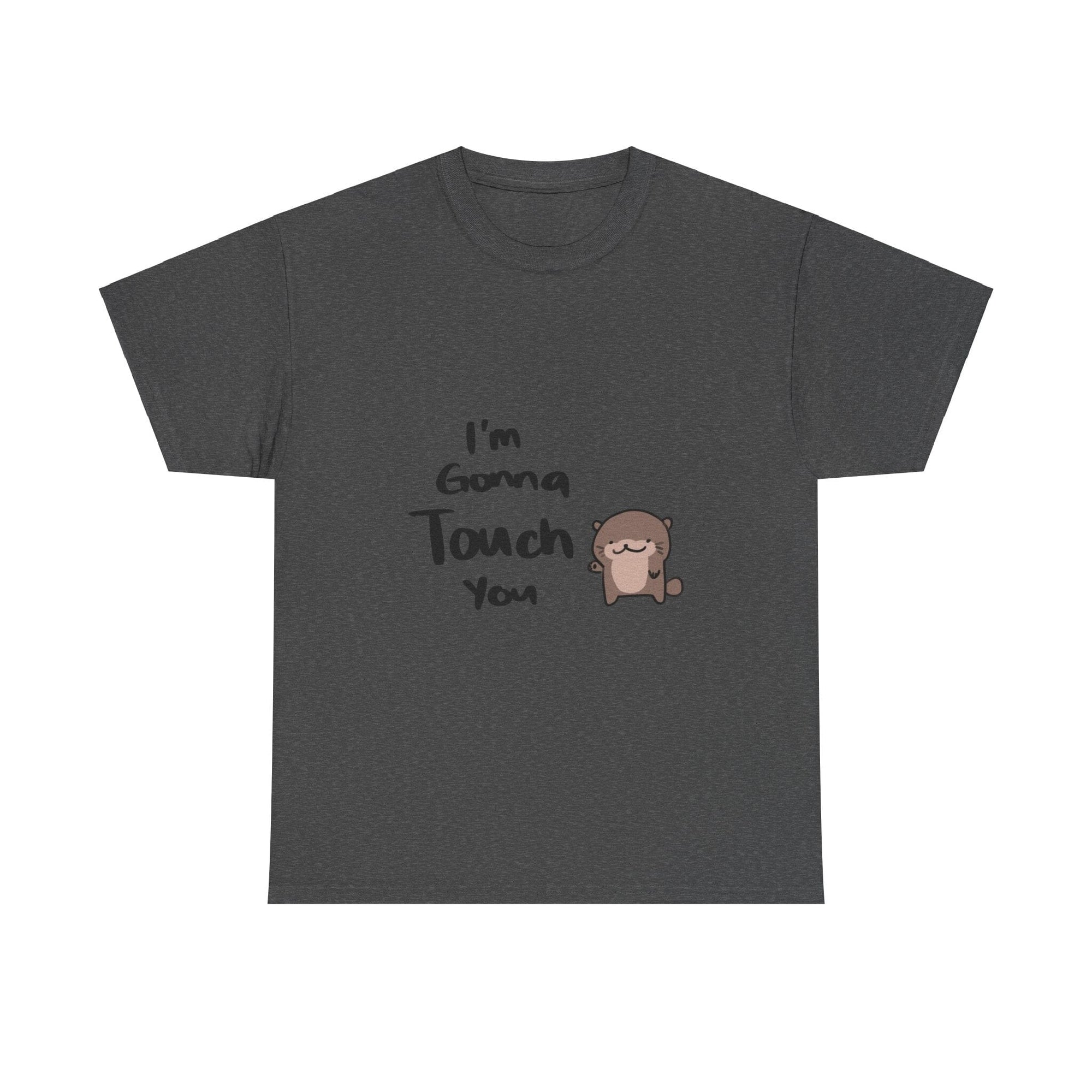 Im gonna touch you - T-Shirt T-Shirt Ooka Dark Heather S 