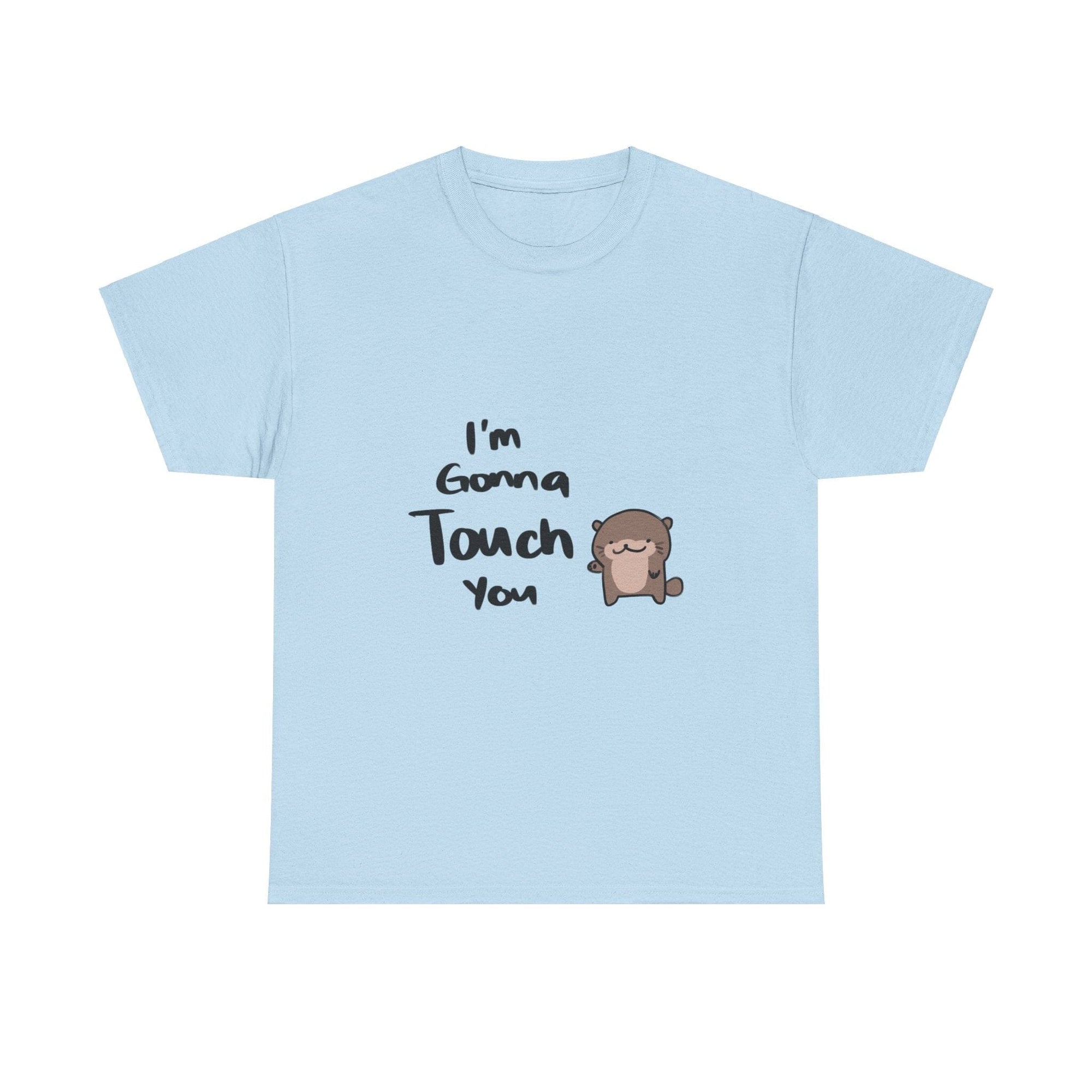 Im gonna touch you - T-Shirt T-Shirt Ooka Light Blue S 