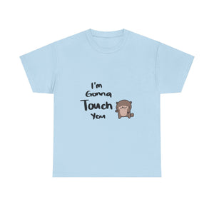 Im gonna touch you - T-Shirt T-Shirt Ooka Light Blue S 