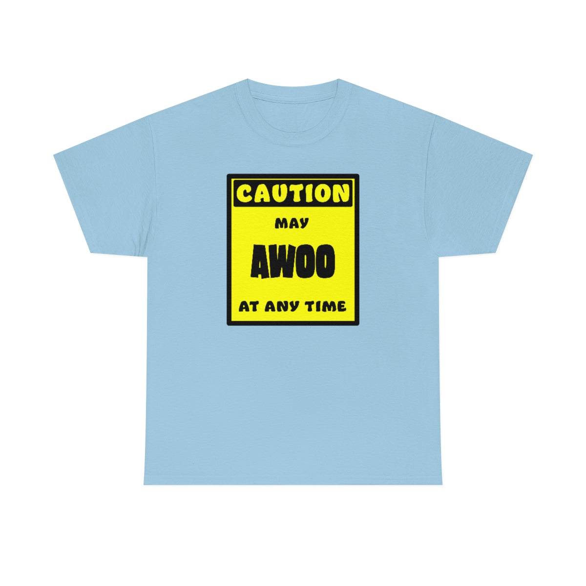 CAUTION! May AWOO at any time! - T-Shirt T-Shirt AFLT-Whootorca Light Blue S 