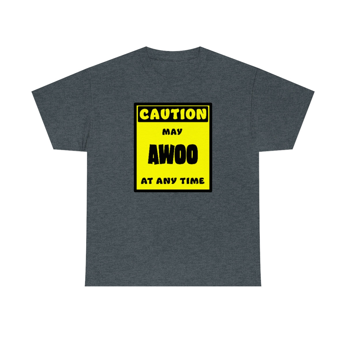 CAUTION! May AWOO at any time! - T-Shirt T-Shirt AFLT-Whootorca Dark Heather S 