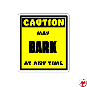 CAUTION! May BARK at any time! - Sticker Sticker AFLT-Whootorca 