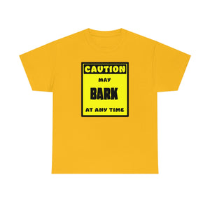 CAUTION! May BARK at any time! - T-Shirt T-Shirt AFLT-Whootorca Gold S 