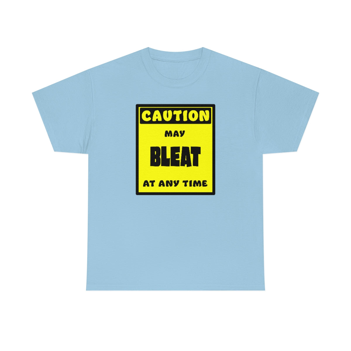 CAUTION! May BLEAT at any time! - T-Shirt T-Shirt AFLT-Whootorca Light Blue S 
