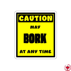 CAUTION! May BORK at any time! - Sticker Sticker AFLT-Whootorca 