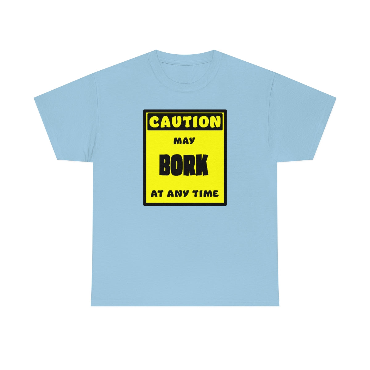 CAUTION! May BORK at any time! - T-Shirt T-Shirt AFLT-Whootorca Light Blue S 