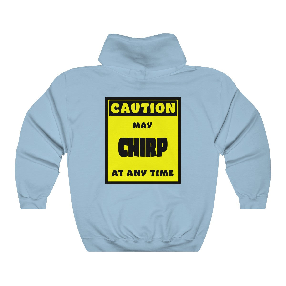 CAUTION! May CHIRP at any time! - Hoodie Hoodie AFLT-Whootorca Light Blue S 
