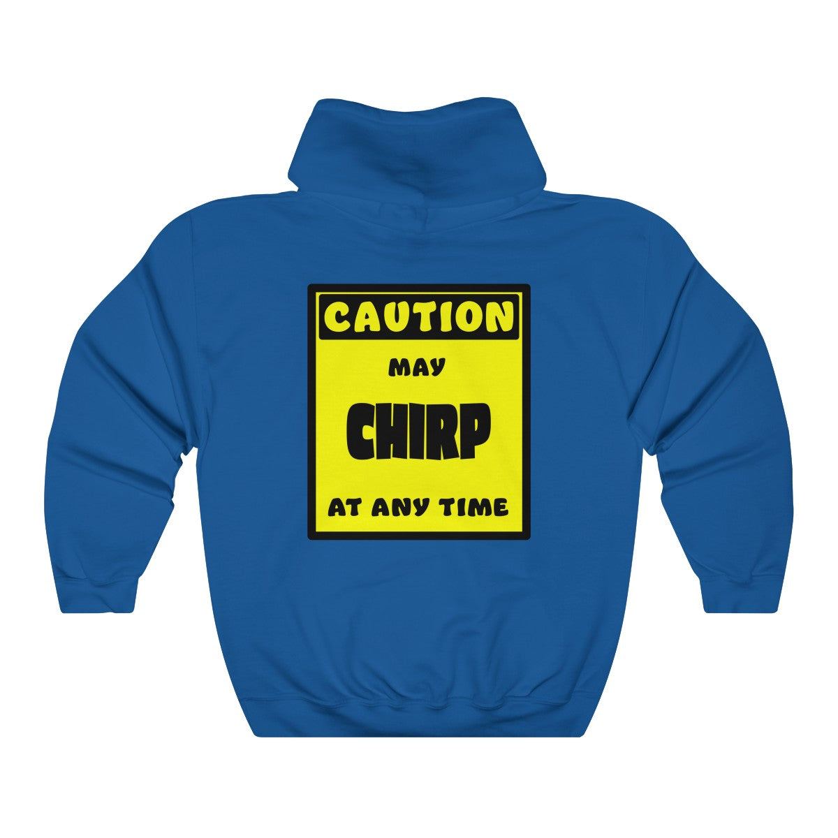 CAUTION! May CHIRP at any time! - Hoodie Hoodie AFLT-Whootorca Royal Blue S 