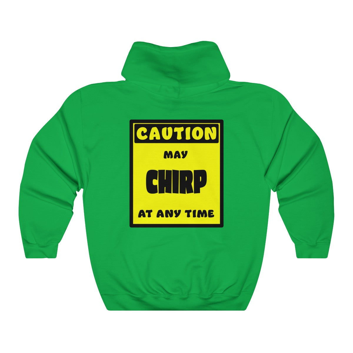 CAUTION! May CHIRP at any time! - Hoodie Hoodie AFLT-Whootorca Green S 