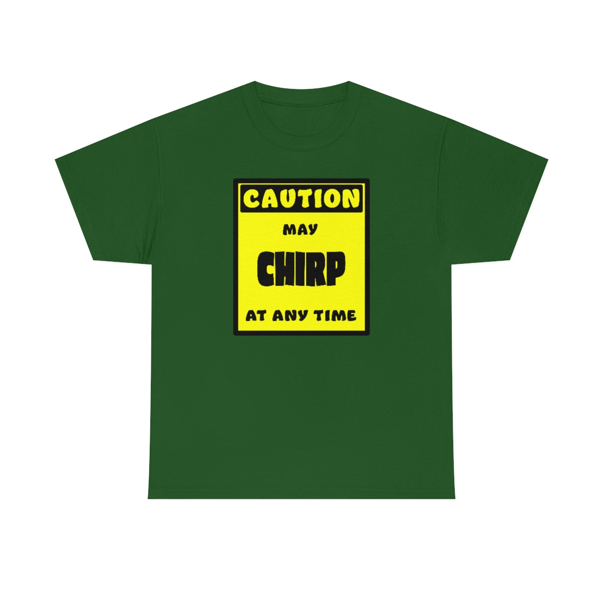 CAUTION! May CHIRP at any time! - T-Shirt T-Shirt AFLT-Whootorca Green S 