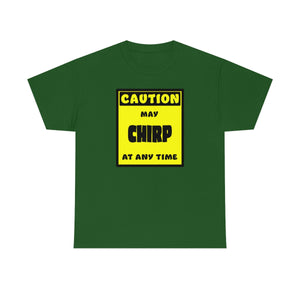 CAUTION! May CHIRP at any time! - T-Shirt T-Shirt AFLT-Whootorca Green S 