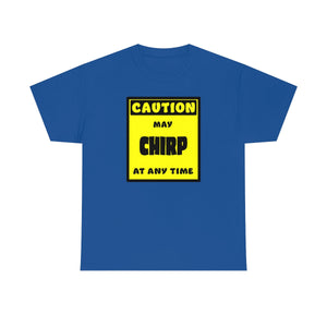 CAUTION! May CHIRP at any time! - T-Shirt T-Shirt AFLT-Whootorca Royal Blue S 
