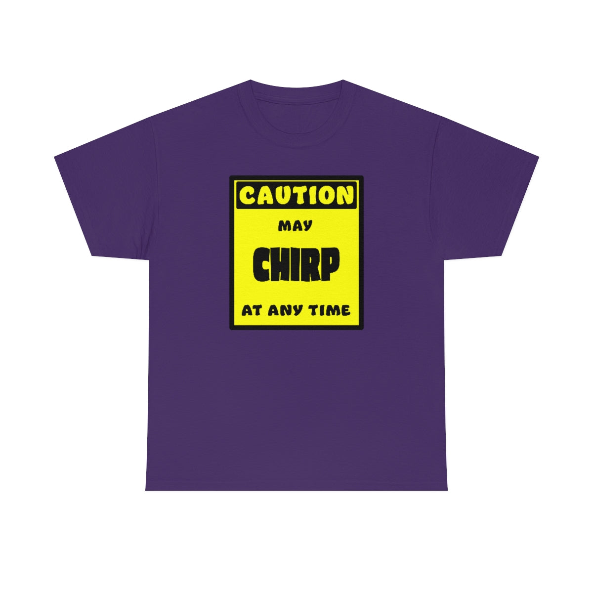 CAUTION! May CHIRP at any time! - T-Shirt T-Shirt AFLT-Whootorca Purple S 