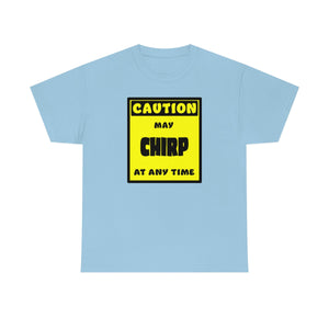 CAUTION! May CHIRP at any time! - T-Shirt T-Shirt AFLT-Whootorca Light Blue S 