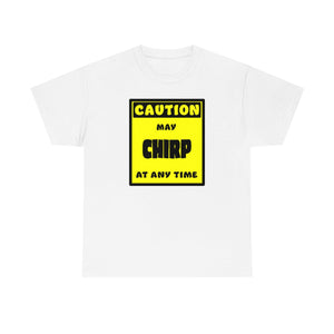CAUTION! May CHIRP at any time! - T-Shirt T-Shirt AFLT-Whootorca White S 