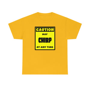 CAUTION! May CHIRP at any time! - T-Shirt T-Shirt AFLT-Whootorca Gold S 