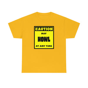 CAUTION! May HOWL at any time! - T-Shirt T-Shirt AFLT-Whootorca Gold S 