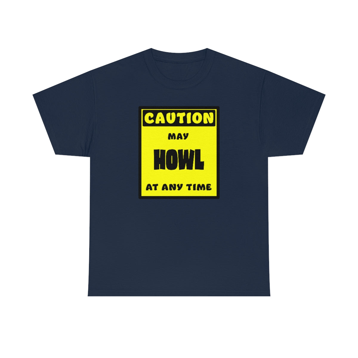CAUTION! May HOWL at any time! - T-Shirt T-Shirt AFLT-Whootorca Navy Blue S 