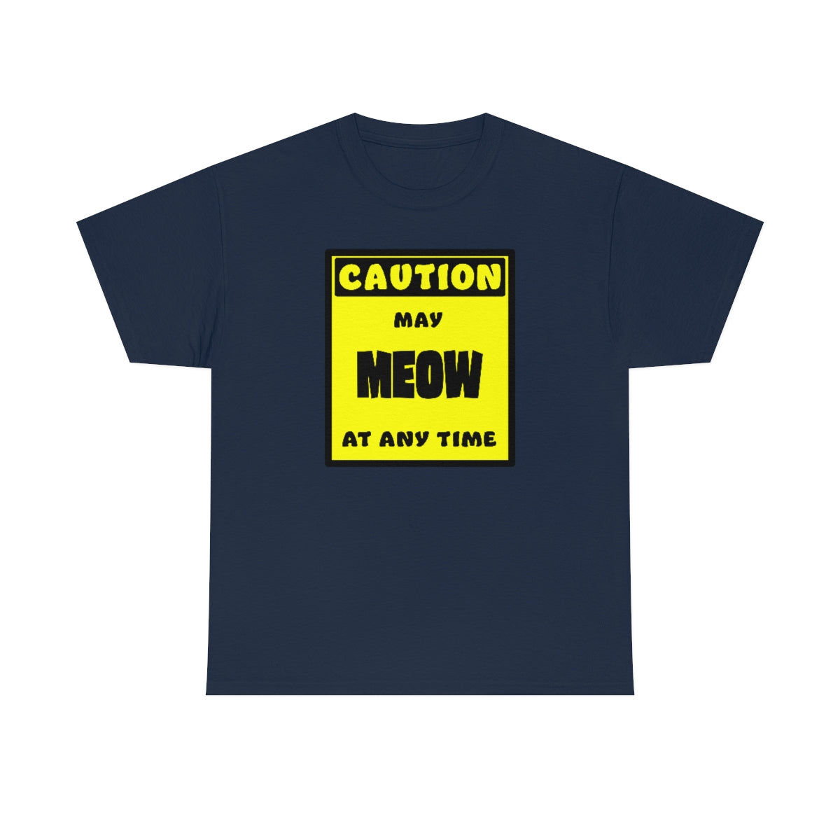 CAUTION! May MEOW at any time! - T-Shirt T-Shirt AFLT-Whootorca Navy Blue S 