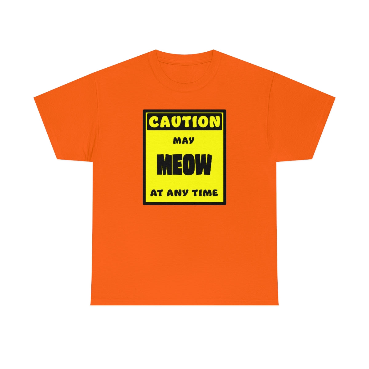 CAUTION! May MEOW at any time! - T-Shirt T-Shirt AFLT-Whootorca Orange S 