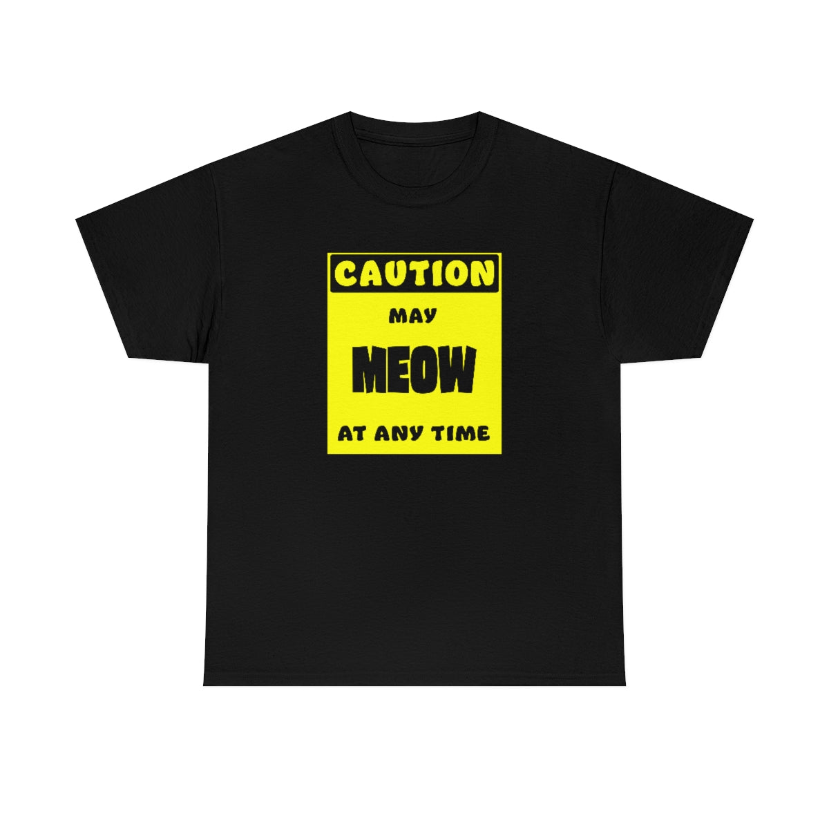 CAUTION! May MEOW at any time! - T-Shirt T-Shirt AFLT-Whootorca Black S 
