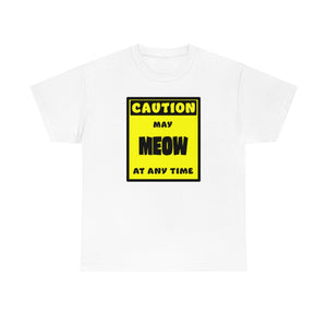 CAUTION! May MEOW at any time! - T-Shirt T-Shirt AFLT-Whootorca White S 