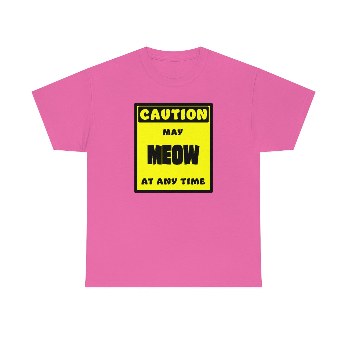 CAUTION! May MEOW at any time! - T-Shirt T-Shirt AFLT-Whootorca Pink S 