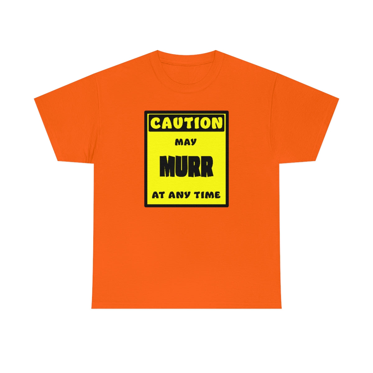 CAUTION! May MURR at any time! - T-Shirt T-Shirt AFLT-Whootorca Orange S 