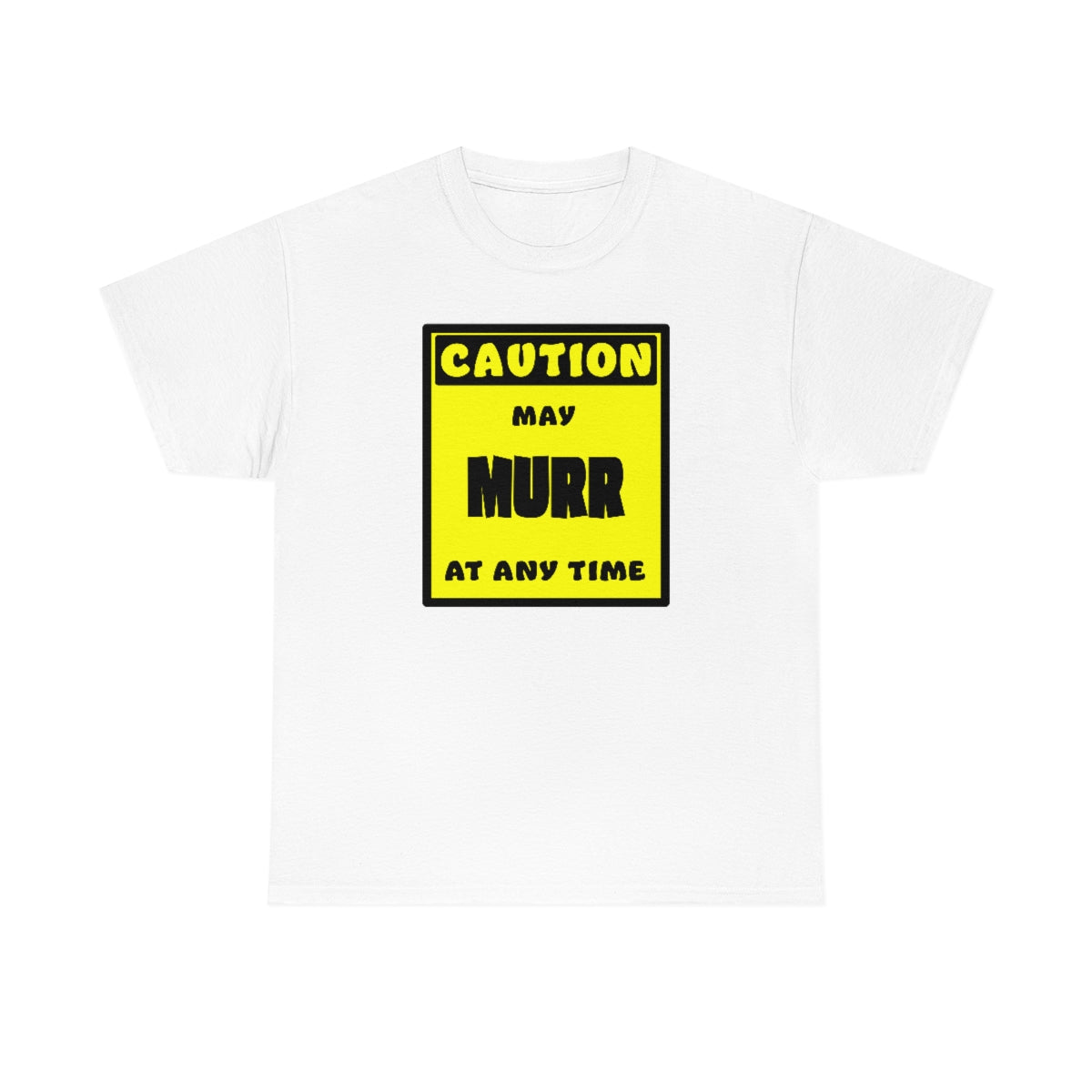 CAUTION! May MURR at any time! - T-Shirt T-Shirt AFLT-Whootorca White S 