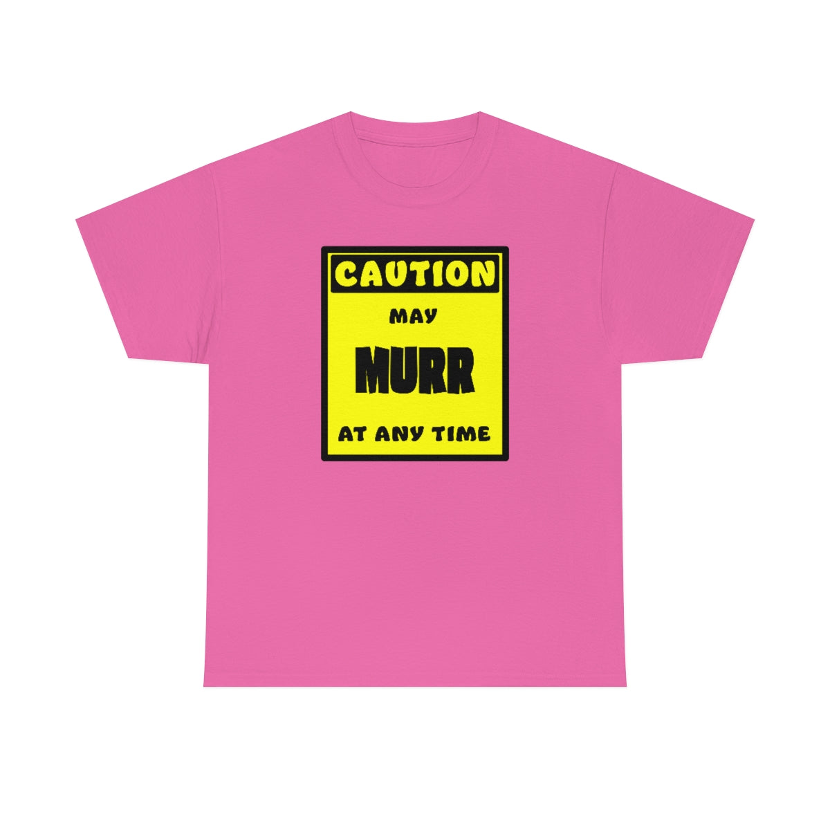 CAUTION! May MURR at any time! - T-Shirt T-Shirt AFLT-Whootorca Pink S 