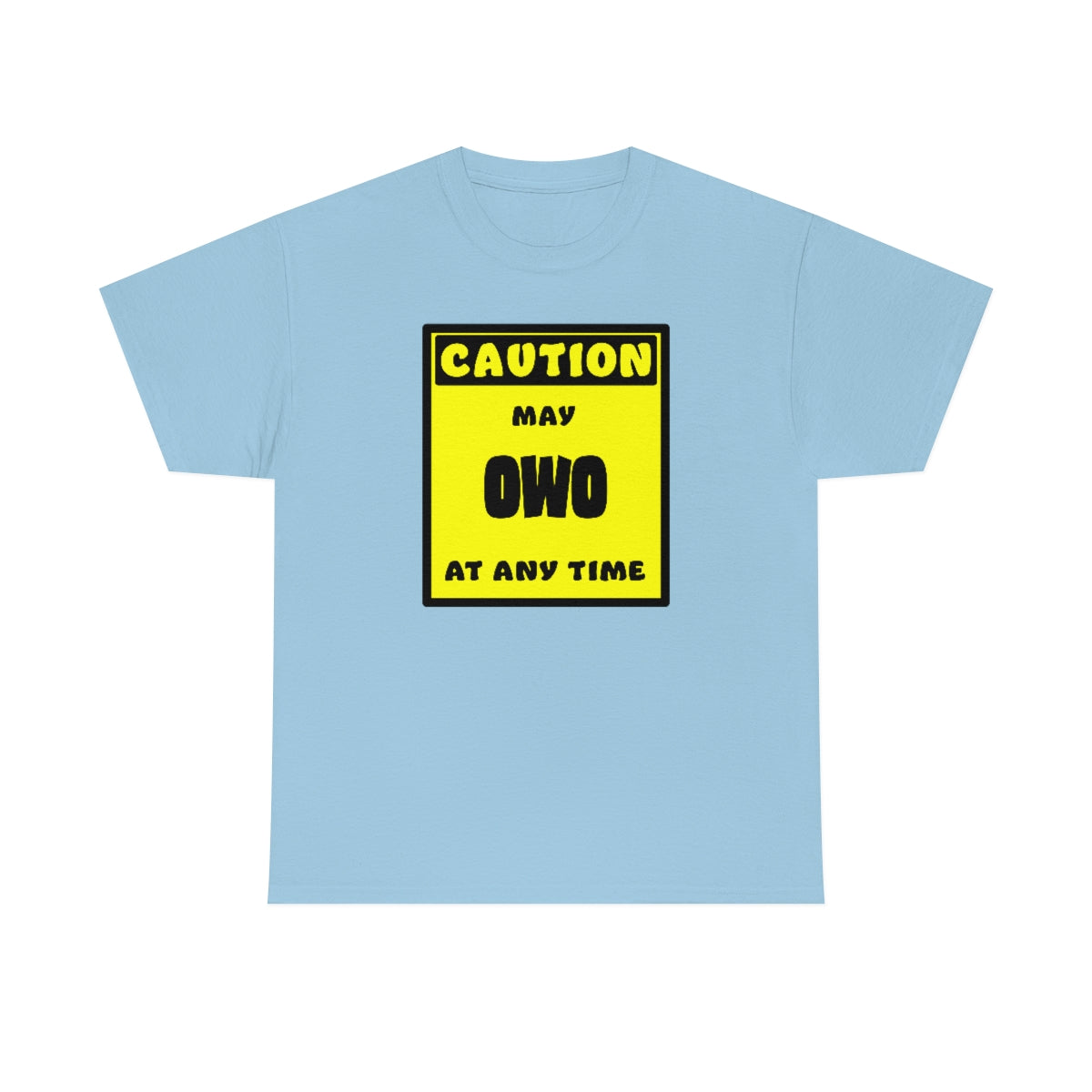 CAUTION! May OWO at any time! - T-Shirt T-Shirt AFLT-Whootorca Light Blue S 